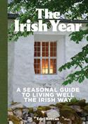 The Irish Year: A seasonal guide to living well the Irish Way