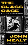 The Glass Cage by John Healy