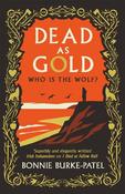 Dead as Gold: A beautifully wrought gothic crime novel of buried pasts and the fairytales that haunt us image