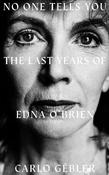 NO ONE TELLS YOU: The Last Years of Edna O'Brien image