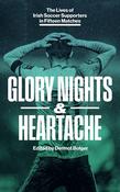 GLORY NIGHTS &amp; HEARTACHE: The Lives of Irish Soccer Supporters in Fifteen Matches image