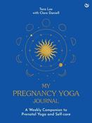 My Pregnancy Yoga Journal: A weekly companion to prenatal yoga and self-care image