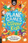 Plane Games for Clever Kids®: More than 100 Anti-Boredom Travel Puzzles to Boost Your Brainpower image