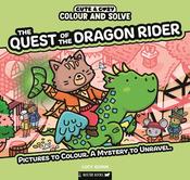 Colour and Solve: The Quest of the Dragon Rider: Pictures to colour. A mystery to unravel. image