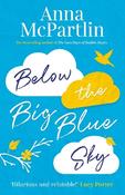 Below the Big Blue Sky: A heartbreaking, heartwarming, laugh-out-loud novel for fans of Jojo Moyes image