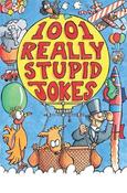 1001 Really Stupid Jokes image