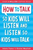 How to Talk so Kids Will Listen and Listen so Kids Will Talk image