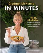 In Minutes: Simple and delicious recipes to make in 10, 20 or 30 minutes image