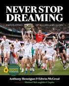 Never Stop Dreaming: Mayo’s Story of All-Ireland Glory | Hennigan &amp; McGreal | 2026 image