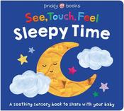 See, Touch, Feel: Sleepy Time: A soothing sensory book to share with your baby image