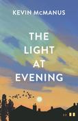 The Light at Evening: Perfect for fans of Claire Keegan, John McGahern, and Colm Tóibín image