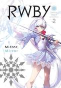 RWBY: Official Manga Anthology, Vol. 2: MIRROR MIRROR: Volume 2