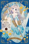 In the Name of the Mermaid Princess, Vol. 1: Volume 1 image