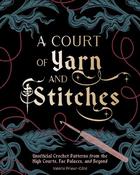 A Court of Yarn and Stitches: Crochet Patterns from the High Courts, Fae Palaces, and Beyond image