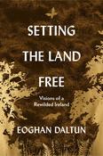 Setting the Land Free: Visions of a Rewilded Ireland image