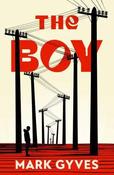 The Boy: A searing, unflinching debut that announces a major new voice in Irish fiction