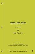 Burn and Rave by Max Porter