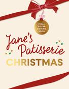 Jane’s Patisserie Christmas by Jane Dunn image