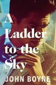 Ladder to the Sky PBK, A / John Boyne