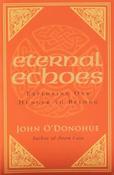 Eternal Echoes / John O'Donohue