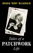 Tales of a Patchwork Life: A Memoir of the Stories that Keep Me / Brighid 'Biddy' McLaughlin image