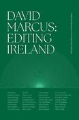 David Marcus: Editing Ireland / Deirdre Madden &amp; Paul Delaney