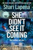 She Didn't See It Coming / Shari Lapena