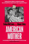 American Mother PBK / Colum McCann with Diane Foley image