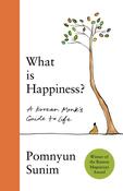 What is Happiness? A Monk's Guide to Living a Happy Life / Ven. Pomnyun Sunim image