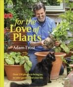 FOR THE LOVE OF PLANTS / ADAM FROST