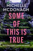 Some of This is True / Michelle McDonagh image