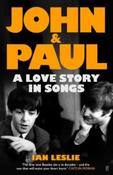 John &amp; Paul A Love Story in Songs / Ian Leslie