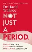 Not Just a Period / Dr. Hazel Wallace