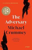 Adversary, The: A Novel / Michael Crummey