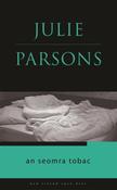 An Seomra Tobac / Julie Parsons
