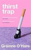 Thirst Trap / Grainne O'Hare