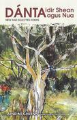 Danta idir Shean agus Nua: New and Selected Poems / Aine Ni Ghlinn image