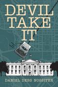 Devil Take It / Daniel Debs Nossiter