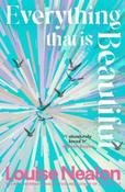 Everything That is Beautiful / Louise Nealon image