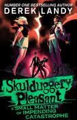 Skulduggery Pleasant: A Small Matter of Impending Catastrophe / Derek Landy image