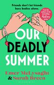 Our Deadly Summer / Emer McLysaght &amp; Sarah Breen