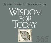 Wisdom for Today! : 365 Wise Quotations for Everyday