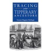 Tracing Your Tipperary Ancestors / Noreen Higgins-McHugh image