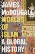 Worlds of Islam : A Global History / James McDougall image