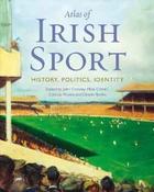 Atlas of Irish Sport / Crowley, Cronin, Moor &amp; Roche (Eds) image