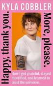 Happy, Thank You. More, Please / Kyla Cobbler image