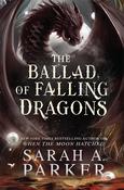 The Ballad of Falling Dragons / Sarah A. Parker image