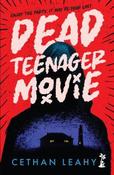 Dead Teenager Movie / Cethan Leahy