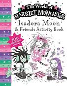 The World of Harriet Muncaster: Isadora Moon &amp; Friends Activity Book