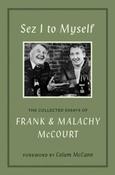 Sez I To Myself: The Collected Essays of Frank &amp; Malachy McCourt image